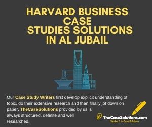 Harvard Business Case Studies Solutions in Al Jubail