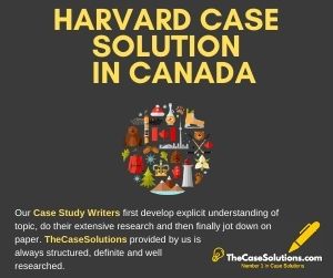 Harvard Case Solution in Canada